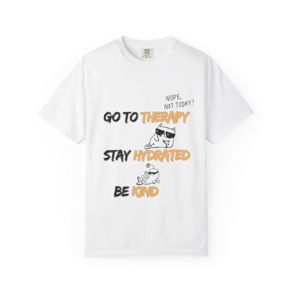 Go to Therapy Stay Hydrated Be Kind T-Shirt – Mental Health Awareness Tee – Self-Care Motivational Shirt – Therapy Gift Idea - Image 2