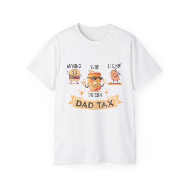 Dad Tax Making Sure It's Not Poison Funny Fathers Day Mens T-Shirt