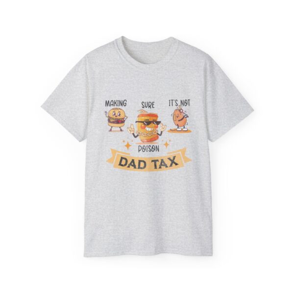 Dad Tax Making Sure It's Not Poison Funny Fathers Day Mens T-Shirt - Image 5